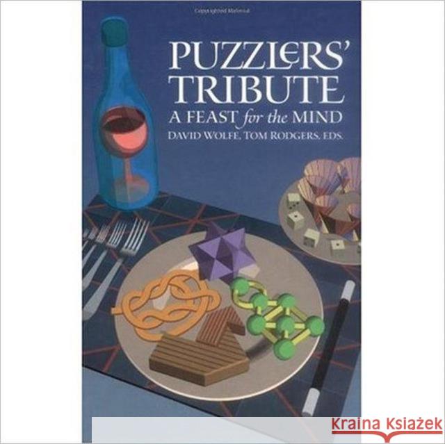 Puzzlers' Tribute: A Feast for the Mind Wolfe, David 9781568811215 A K PETERS