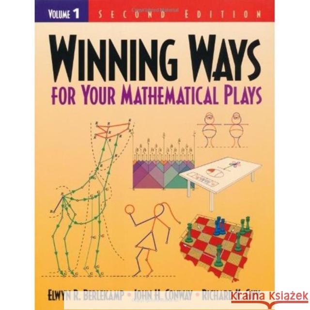 Winning Ways for Your Mathematical Plays: Volume 1 Berlekamp, Elwyn R. 9781568811307 Taylor & Francis Inc