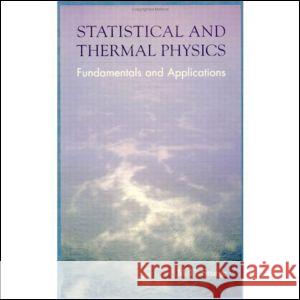 Statistical and Thermal Physics: Fundamentals and Applications Michael D. Sturge 9781568811963 A K PETERS