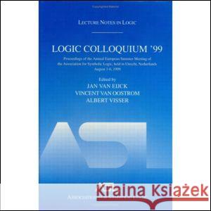 Logic Colloquium '99: Lecture Notes in Logic 17 Van Eijck, Jan 9781568811994 AK Peters