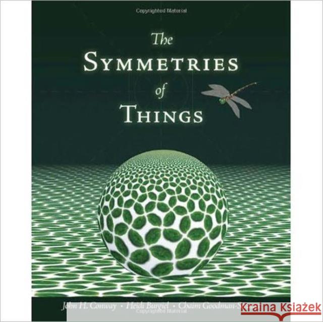 The Symmetries of Things John H. Conway Heidi Burgiel 9781568812205 Taylor & Francis Inc