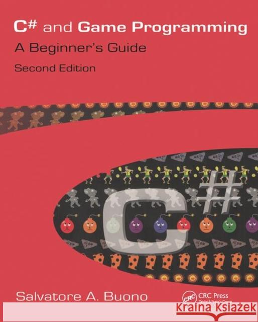 C# and Game Programming: A Beginner's Guide Salvatore A. Buono 9781568812366 A K PETERS