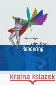 Video-Based Rendering Marcus Magnor 9781568812441