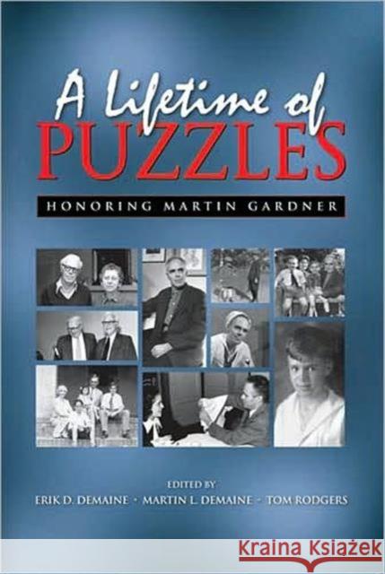 A Lifetime of Puzzles: A Collection of Puzzles in Honor of Martin Gardner's 90th Birthday Demaine, Erik D. 9781568812458 A K PETERS