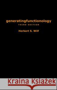 Generatingfunctionology: Third Edition Wilf, Herbert S. 9781568812793 Taylor & Francis Inc