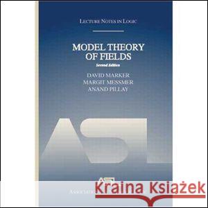 Model Theory of Fields: Lecture Notes in Logic 5, Second Edition Marker, David 9781568812816 AK Peters