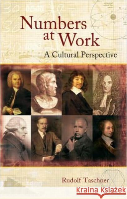 Numbers at Work: A Cultural Perspective Taschner, Rudolf 9781568812908 A K PETERS