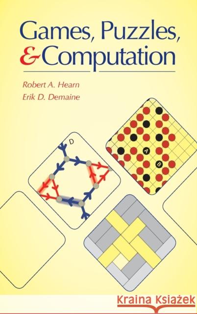 Games, Puzzles, and Computation Robert A. Hearn Erik D. Demaine 9781568813226 A K PETERS