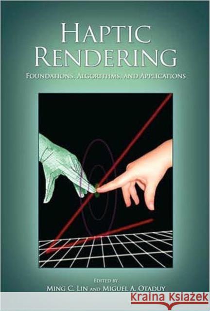 Haptic Rendering: Foundations, Algorithms, and Applications Lin, Ming C. 9781568813325 AK Peters