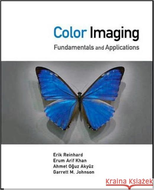 Color Imaging: Fundamentals and Applications [With DVD] Reinhard, Erik 9781568813448