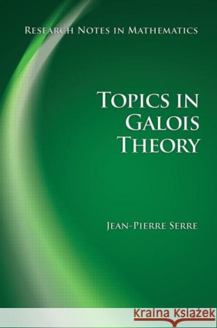 Topics in Galois Theory Jean-Pierre Serre 9781568814124 A K PETERS