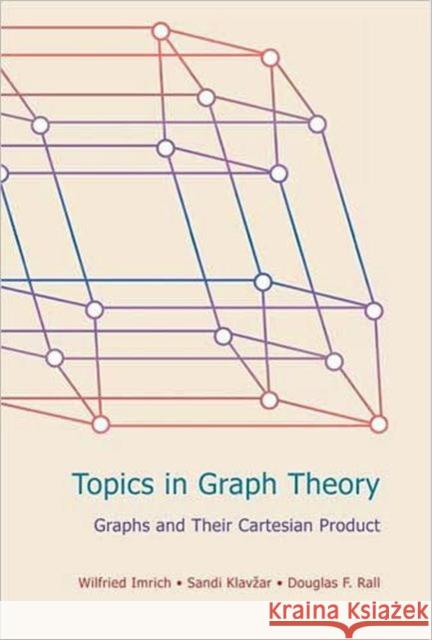 Topics in Graph Theory: Graphs and Their Cartesian Product Imrich, Wilfried 9781568814292