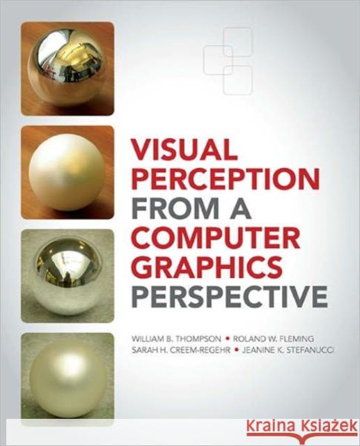 Visual Perception from a Computer Graphics Perspective William Thompson 9781568814650