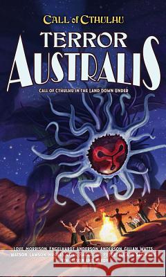 Terror Australis: Call of Cthulhu in the Land Down Under Mike Mason 9781568824154 Chaosium