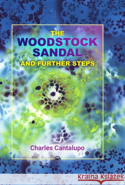 The Woodstock Sandal and Further Steps Charles Cantalupo 9781569027134