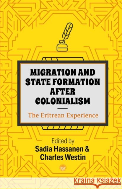 Migration and State Formation After Colonialism: The Eritrean Experience Charles Westin 9781569027660