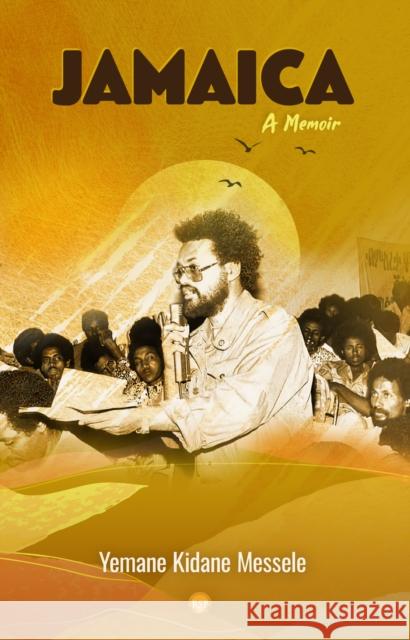 Jamaica: A Memoir Yemane Kidane Messele 9781569028667