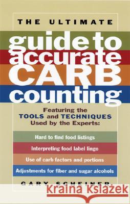 The Ultimate Guide to Accurate Carb Counting Gary Scheiner 9781569242742