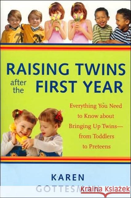 Raising Twins After the First Year: Everything You Need to Know about Bringing Up Twins--From Toddlers to Preteens Gottesman, Karen 9781569243381 Marlowe & Company