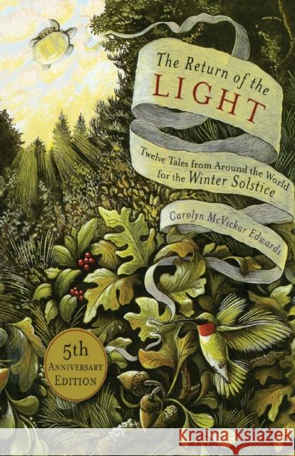 The Return of the Light: Twelve Tales from Around the World for the Winter Solstice Carolyn McVickar Edwards 9781569243602 Marlowe & Company