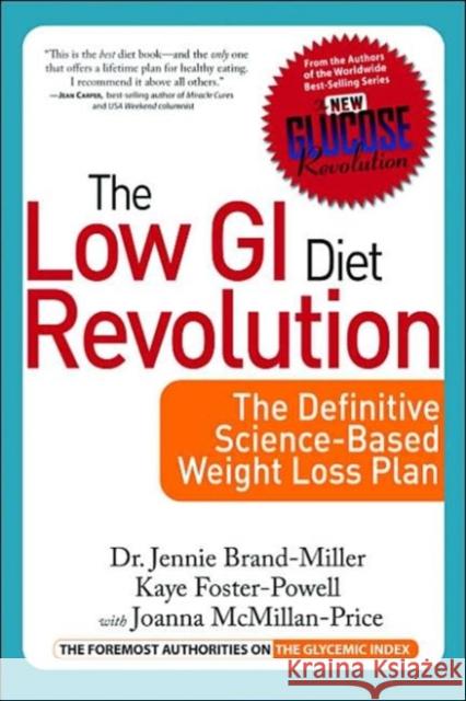 Low GI Diet Revolution: The Definitive Science-Based Weight Loss Plan Brand-Miller, Jennie 9781569244135 Marlowe & Company