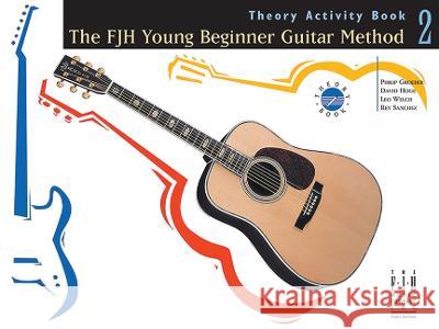 Theory Activity Book 2: Fjh Young Beginner Guitar Method Philip Groeber, David Hoge, Rey Sanchez, Leo Welch 9781569392164