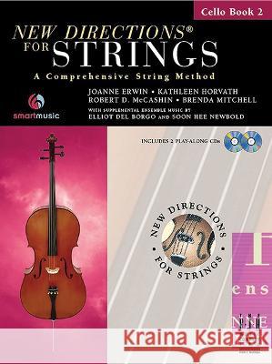 New Directions(r) for Strings, Cello Book 2 Joanne Erwin Kathleen Horvath Robert D. McCashin 9781569397084 Alfred Music