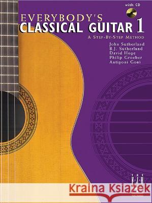 Everybody\'s Classical Guitar 1 a Step by Step Method Philip Groeber 9781569398500 Alfred Music