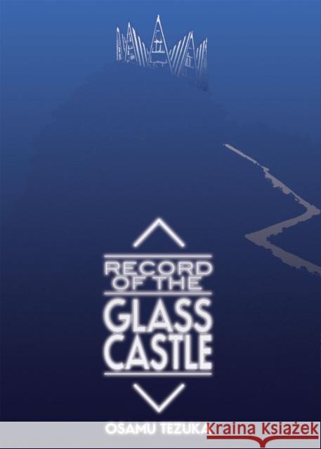 Record of Glass Castle Osamu Tezuka 9781569703670