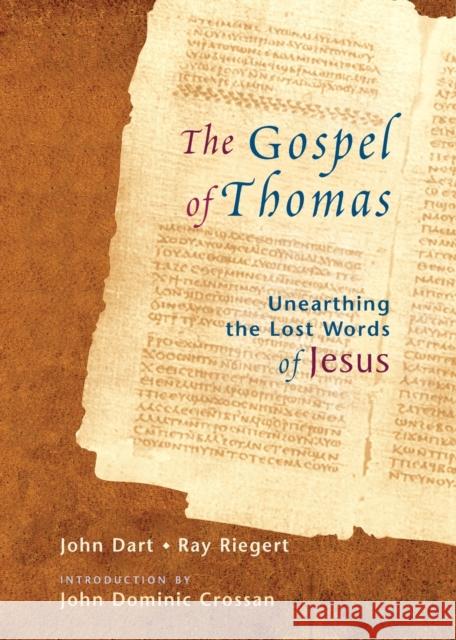 The Gospel of Thomas: Discovering the Lost Words of Jesus Dart, John 9781569752319 Ulysses Press