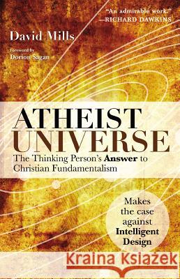 Atheist Universe: The Thinking Person's Answer to Christian Fundamentalism Mills, David 9781569755679