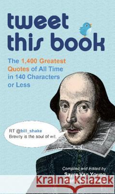 Tweet This Book: The 1,400 Greatest Quotes of All Time in 140 Characters or Less Sayre Va Marin Va 9781569758649 