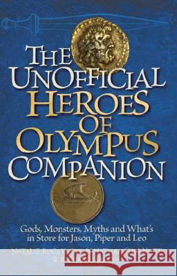 Unofficial Heroes of Olympus Companion: Gods, Monsters, Myths and What's in Store for Jason, Piper and Leo Marcus, Richard 9781569759868 Ulysses Press