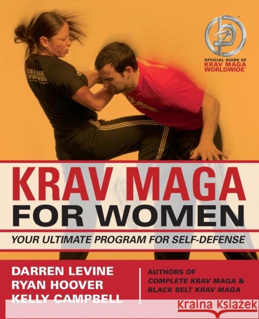 Krav Maga for Women: Your Ultimate Program for Self Defense Levine, Darren 9781569759875 Ulysses Press