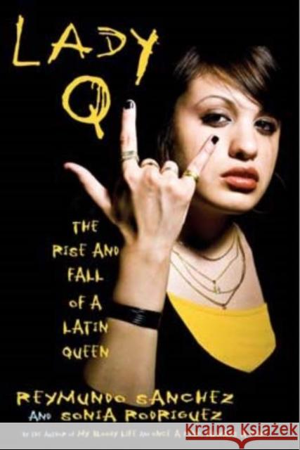Lady Q: The Rise and Fall of a Latin Queen Sanchez, Reymundo 9781569762851 Chicago Review Press