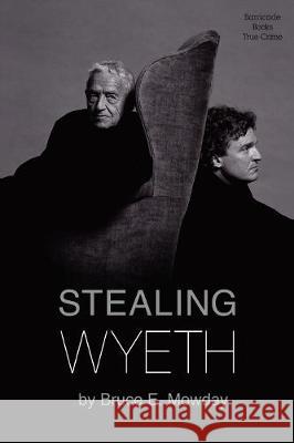 Stealing Wyeth Bruce Mowday 9781569808269 