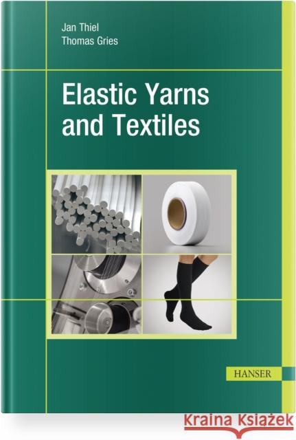 Elastic Yarns and Textiles  9781569901618 Hanser Publications