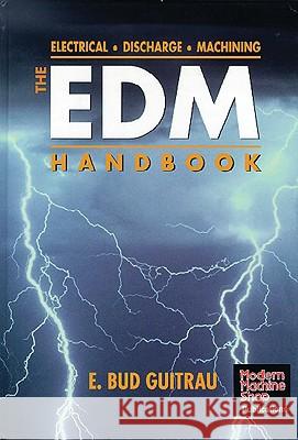 The EDM Handbook E. P. Guitrau 9781569902424 Hanser Gardner Publications