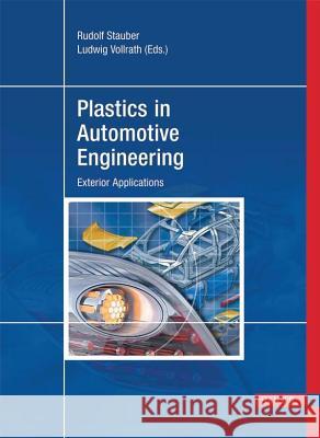 Plastics in Automotive Engineering: Exterior Applications Kwang-Jea Kim Rudolf Stauber 9781569904060 Hanser Gardner Publications
