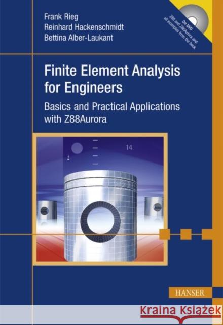 Finite Element Analysis for Engineers: Basics and Practical Applications with Z88aurora Rieg, Frank 9781569904879