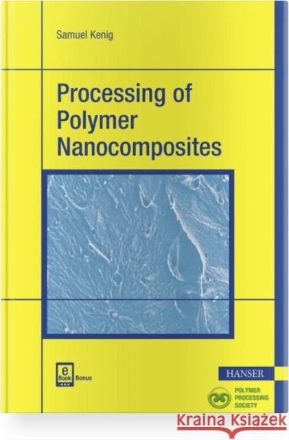 Processing of Polymer Nanocomposites Kenig, Samuel 9781569906354