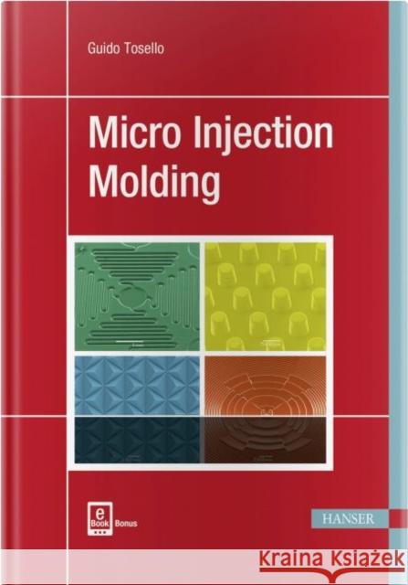 Micro Injection Molding Tosello, Guido 9781569906538 Hanser Fachbuchverlag