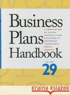Business Plans Handbook, Volume 29: A Compilation of Business Plans Developed by Individuals Throughout North America Gale 9781569958407