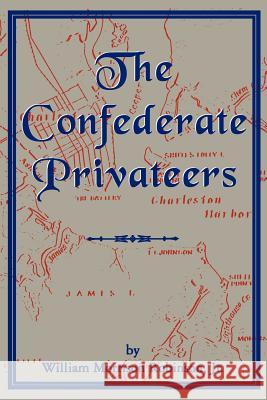 Confederate Privateers William Morrison Robinson 9781570030055