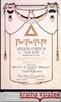 Fie! Fie! Fi-Fi!: A Facsimile of the 1914 Acting Script and the Musical Score, with Illustrations from the Original Production Griffin, D. D. 9781570031380 University of South Carolina Press