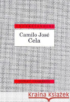 Understanding Camilo Jose Cela Lucile C. Charlebois James Hardin 9781570031519
