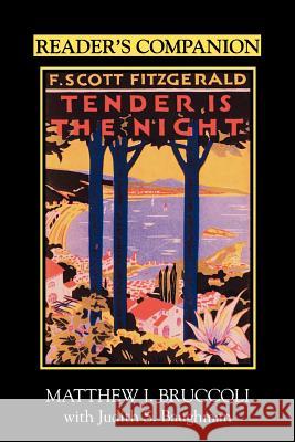 Reader's Companion to F. Scott Fitzgerald's Tender Is the Night Bruccoli, Matthew J. 9781570032233 University of South Carolina Press