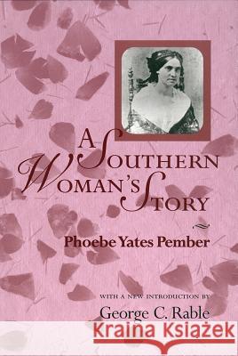 Southern Woman's Story Pember, Phoebe Yates 9781570034510 University of South Carolina Press