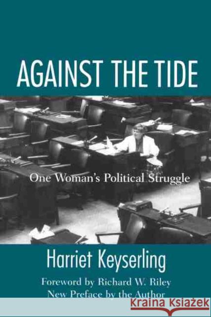 Against the Tide: One Woman's Political Struggle Keyserling, Harriet 9781570035418