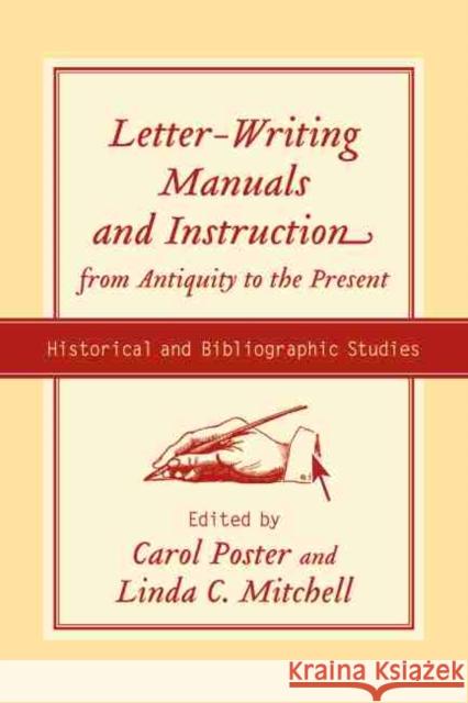 Letter-Writing Manuals and Instruction from Antiquity to the Present: Historical and Bibliographic Studies Poster, Carol 9781570036514